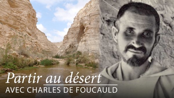 Partir au désert avec Charles de Foucauld : « Heureux du vrai bonheur »